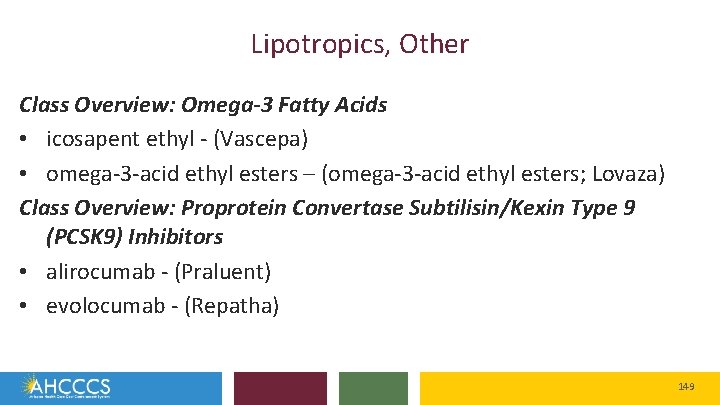 Lipotropics, Other Class Overview: Omega-3 Fatty Acids • icosapent ethyl - (Vascepa) • omega-3