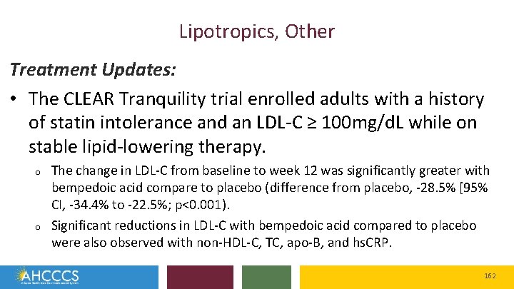 Lipotropics, Other Treatment Updates: • The CLEAR Tranquility trial enrolled adults with a history