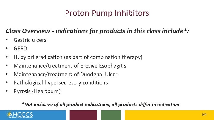 Proton Pump Inhibitors Class Overview - indications for products in this class include*: •