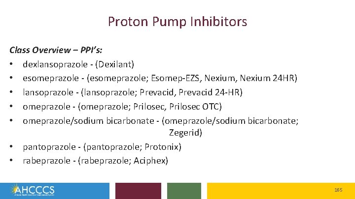 Proton Pump Inhibitors Class Overview – PPI’s: • dexlansoprazole - (Dexilant) • esomeprazole -