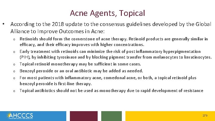 Acne Agents, Topical • According to the 2018 update to the consensus guidelines developed