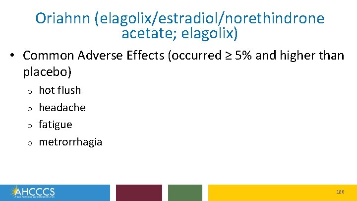 Oriahnn (elagolix/estradiol/norethindrone acetate; elagolix) • Common Adverse Effects (occurred ≥ 5% and higher than