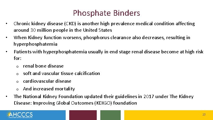 Phosphate Binders • • Chronic kidney disease (CKD) is another high prevalence medical condition