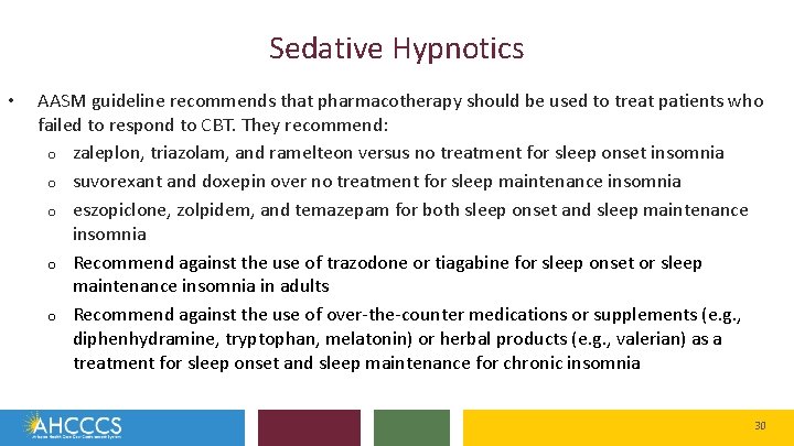 Sedative Hypnotics • AASM guideline recommends that pharmacotherapy should be used to treat patients