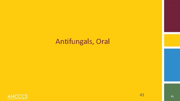 Antifungals, Oral 41 41 