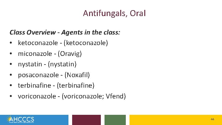 Antifungals, Oral Class Overview - Agents in the class: • ketoconazole - (ketoconazole) •