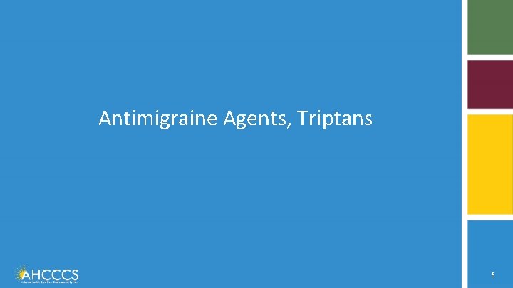 Antimigraine Agents, Triptans 6 