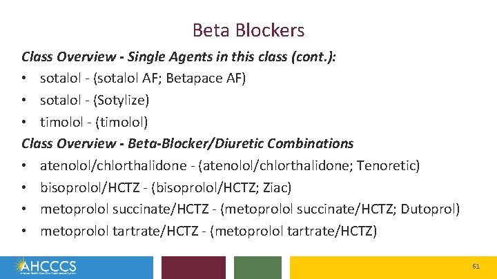 Beta Blockers Class Overview - Single Agents in this class (cont. ): • sotalol