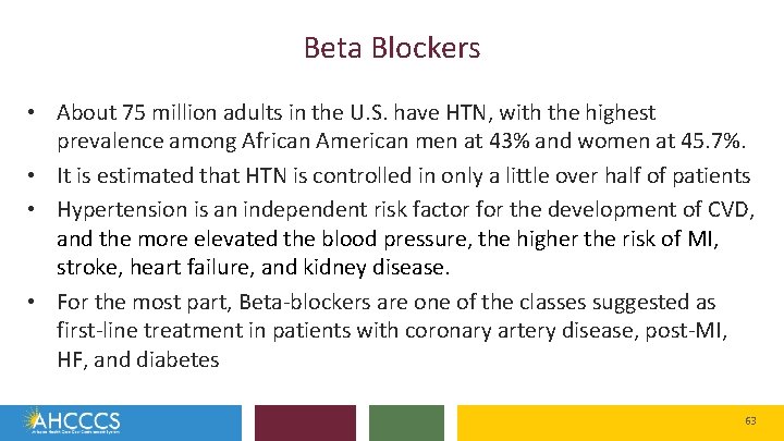 Beta Blockers • About 75 million adults in the U. S. have HTN, with