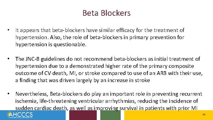 Beta Blockers • It appears that beta-blockers have similar efficacy for the treatment of