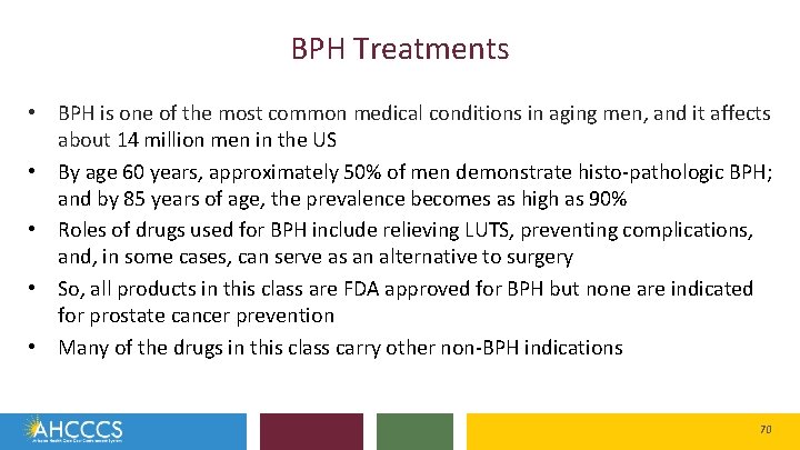 BPH Treatments • BPH is one of the most common medical conditions in aging