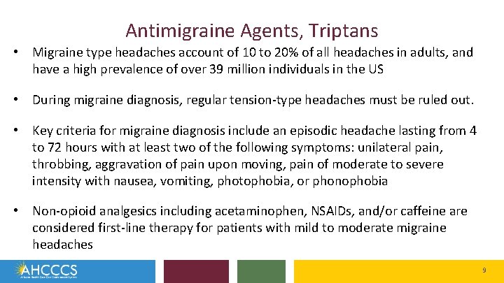 Antimigraine Agents, Triptans • Migraine type headaches account of 10 to 20% of all