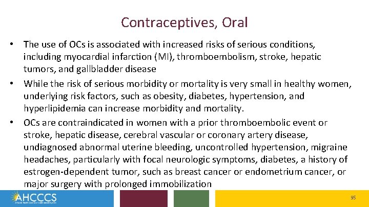 Contraceptives, Oral • The use of OCs is associated with increased risks of serious