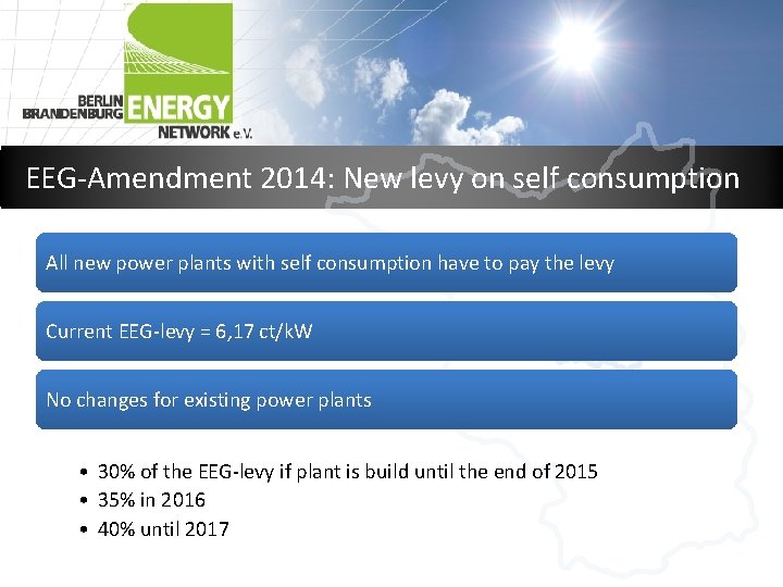 EEG-Amendment 2014: New levy on self consumption All new power plants with self consumption