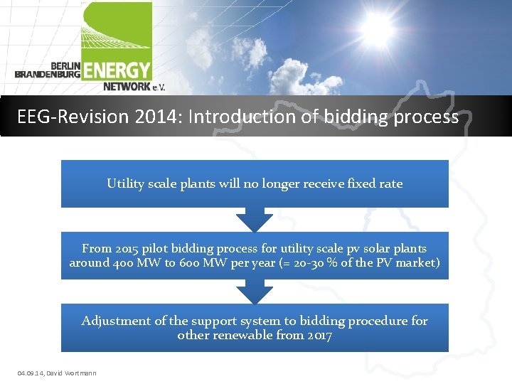 EEG-Revision 2014: Introduction of bidding process Utility scale plants will no longer receive fixed