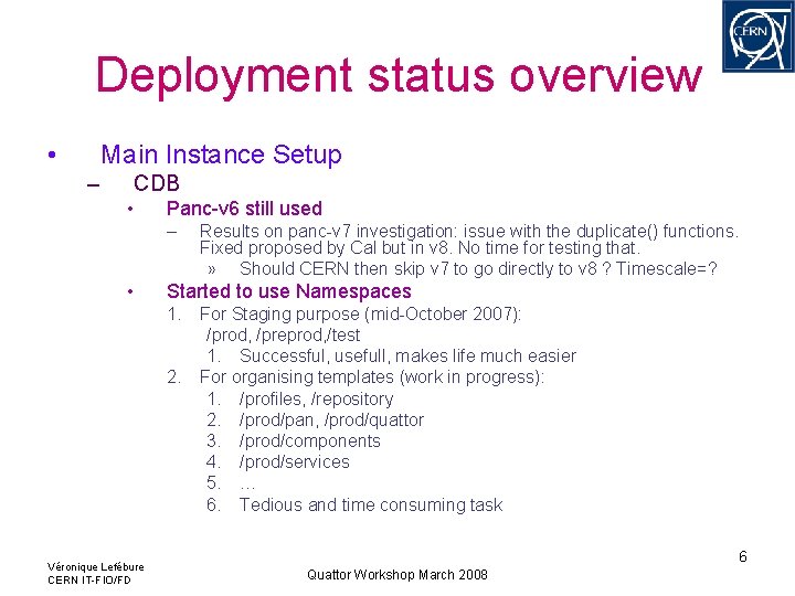 Deployment status overview • Main Instance Setup – CDB • Panc-v 6 still used Deployment status overview • Main Instance Setup – CDB • Panc-v 6 still used