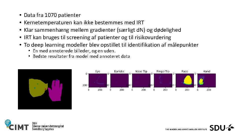  • • • Data fra 1070 patienter Kernetemperaturen kan ikke bestemmes med IRT