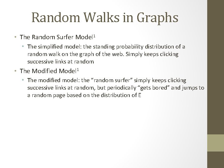Random Walks in Graphs • The Random Surfer Model 1 • The simplified model: