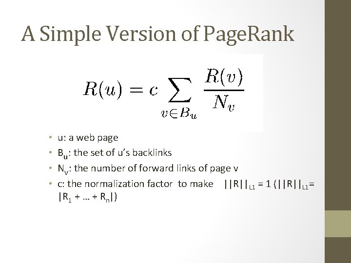 A Simple Version of Page. Rank • • u: a web page Bu: the