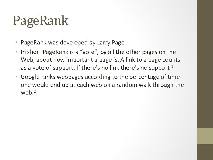 Page. Rank • Page. Rank was developed by Larry Page • In short Page.