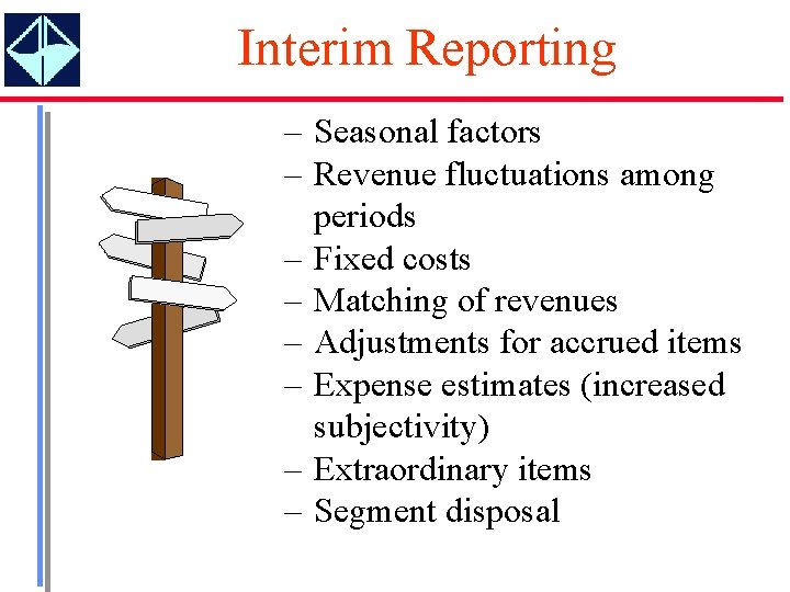 Interim Reporting – Seasonal factors – Revenue fluctuations among periods – Fixed costs –