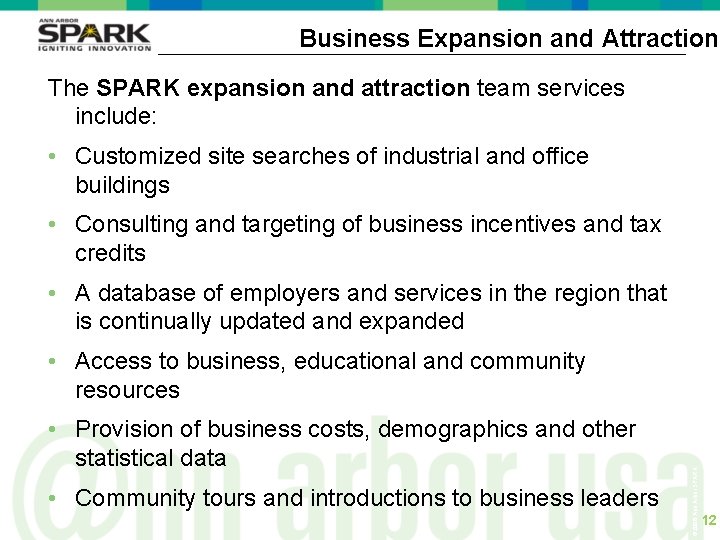 Business Expansion and Attraction The SPARK expansion and attraction team services include: • Customized