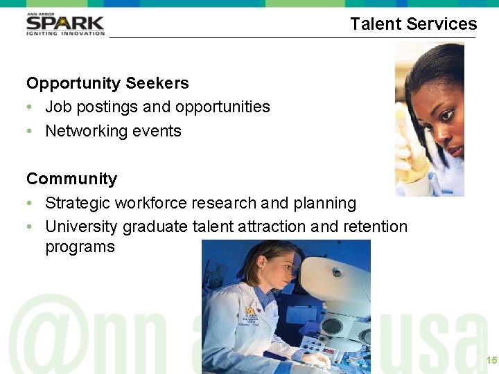 Talent Services Opportunity Seekers • Job postings and opportunities • Networking events © 2006