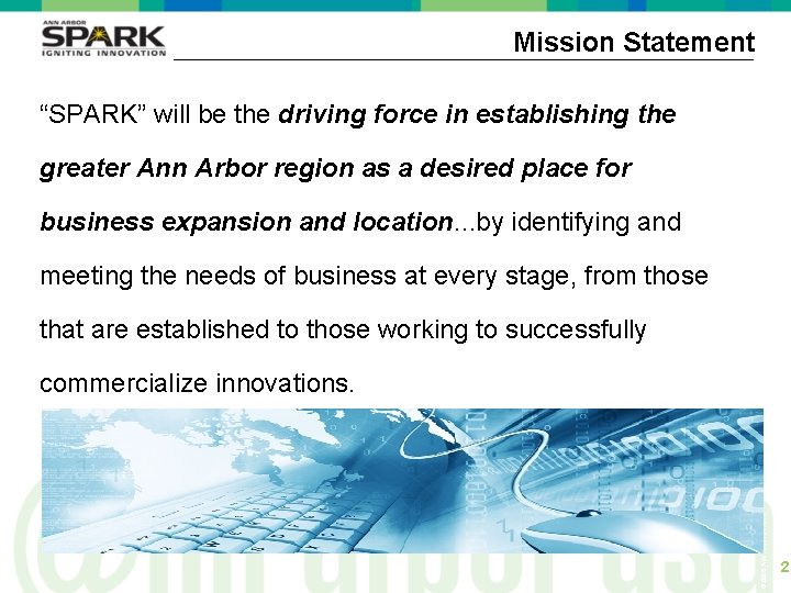 Mission Statement “SPARK” will be the driving force in establishing the greater Ann Arbor