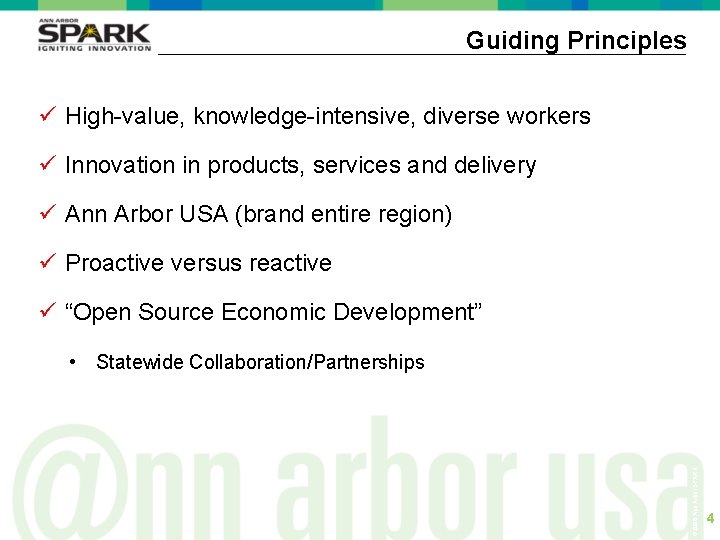 Guiding Principles ü High-value, knowledge-intensive, diverse workers ü Innovation in products, services and delivery