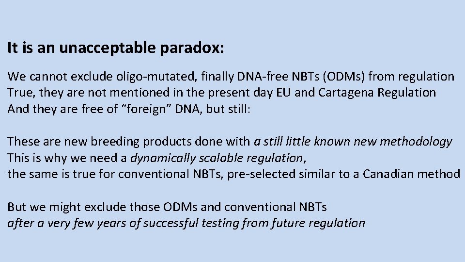 It is an unacceptable paradox: We cannot exclude oligo-mutated, finally DNA-free NBTs (ODMs) from