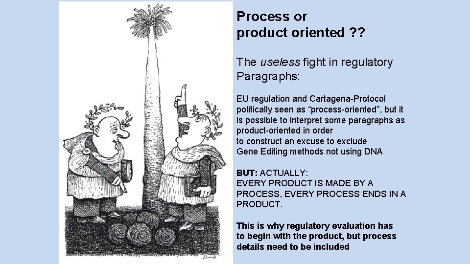 Process or product oriented ? ? The useless fight in regulatory Paragraphs: EU regulation