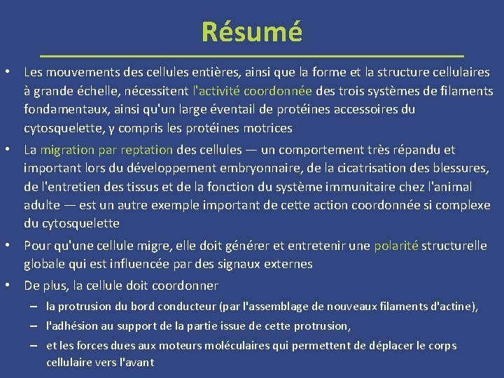 Résumé • Les mouvements des cellules entières, ainsi que la forme et la structure