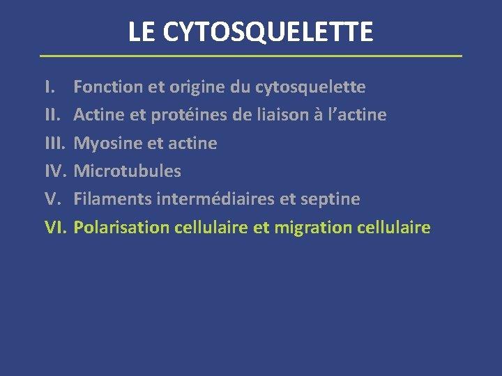 LE CYTOSQUELETTE I. Fonction et origine du cytosquelette II. Actine et protéines de liaison