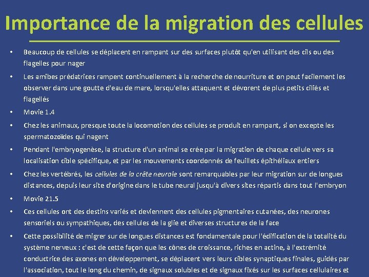 Importance de la migration des cellules • Beaucoup de cellules se déplacent en rampant