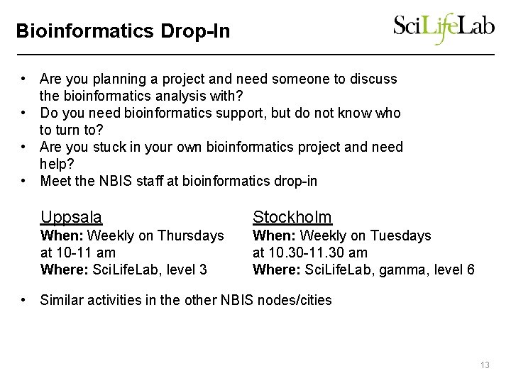 Bioinformatics Drop-In • Are you planning a project and need someone to discuss the