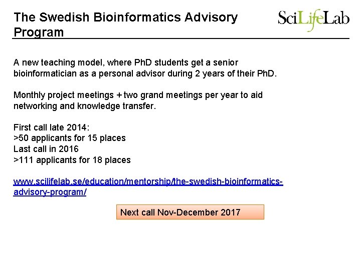 The Swedish Bioinformatics Advisory Program A new teaching model, where Ph. D students get
