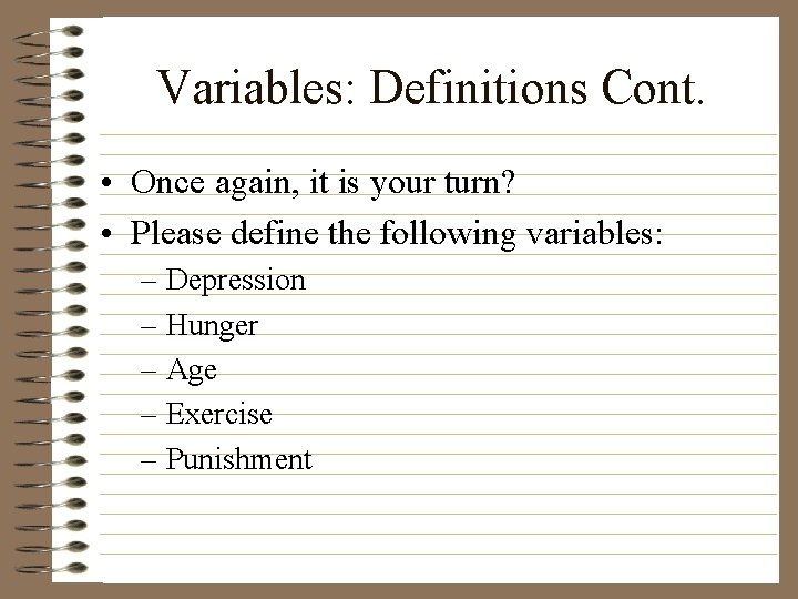 Variables: Definitions Cont. • Once again, it is your turn? • Please define the