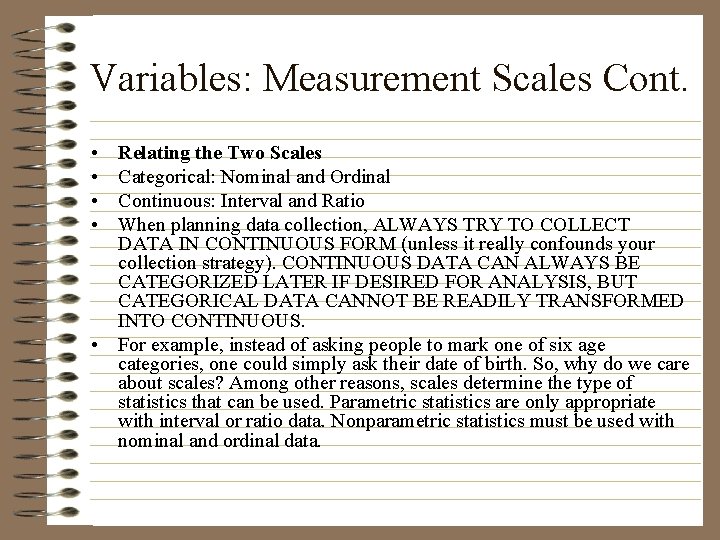 Variables: Measurement Scales Cont. • • Relating the Two Scales Categorical: Nominal and Ordinal