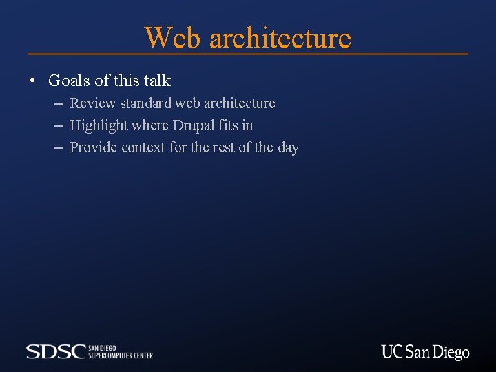 Web architecture • Goals of this talk – Review standard web architecture – Highlight