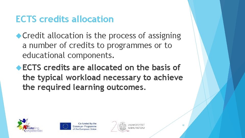 ECTS credits allocation Credit allocation is the process of assigning a number of credits