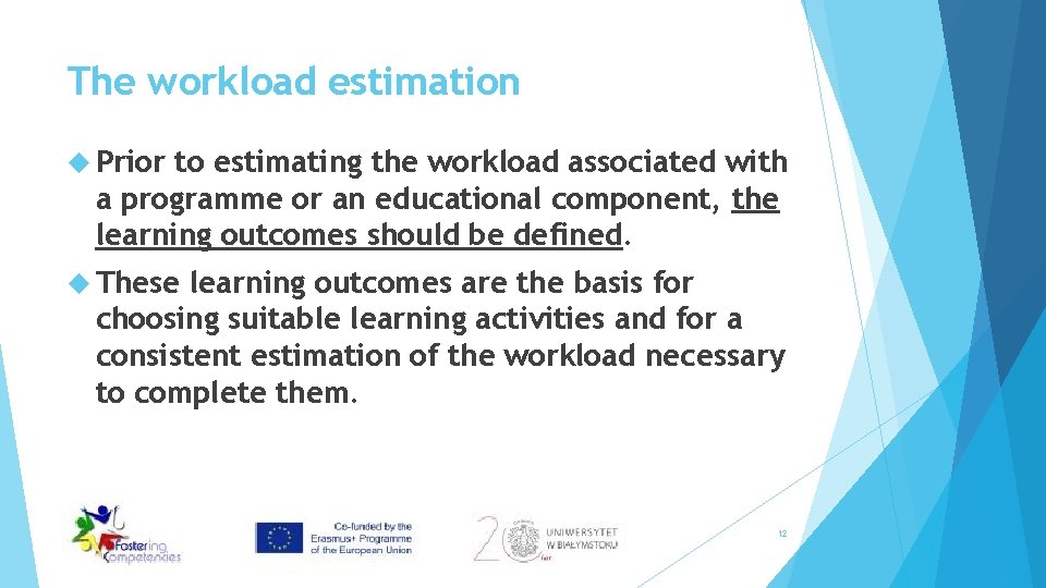 The workload estimation Prior to estimating the workload associated with a programme or an