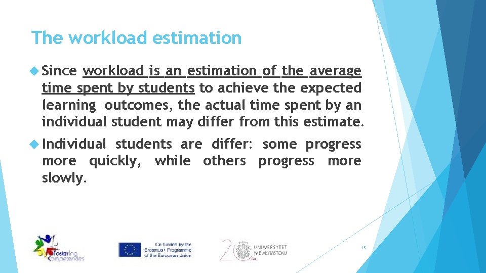 The workload estimation Since workload is an estimation of the average time spent by