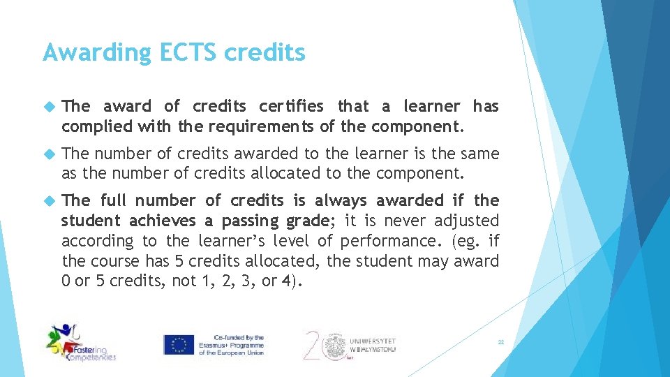 Awarding ECTS credits The award of credits certifies that a learner has complied with