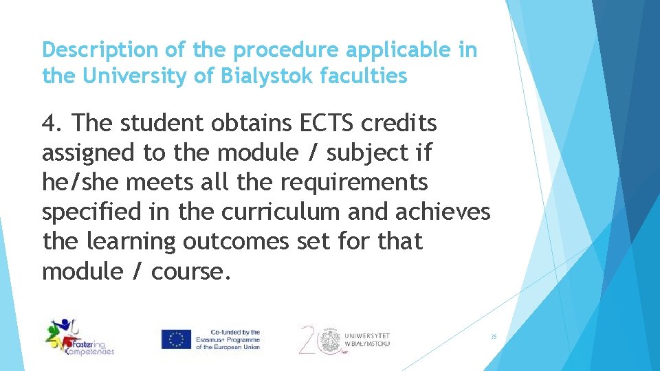 Description of the procedure applicable in the University of Bialystok faculties 4. The student