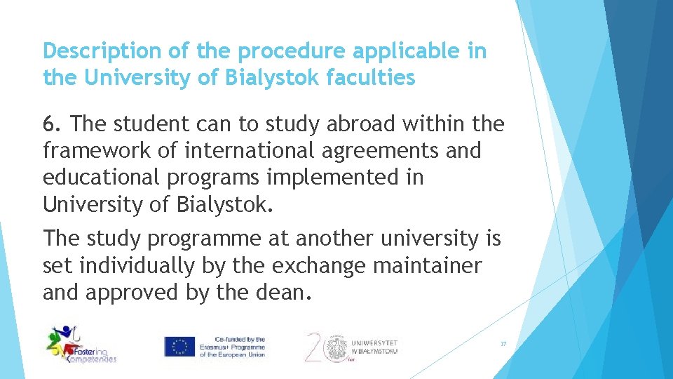 Description of the procedure applicable in the University of Bialystok faculties 6. The student