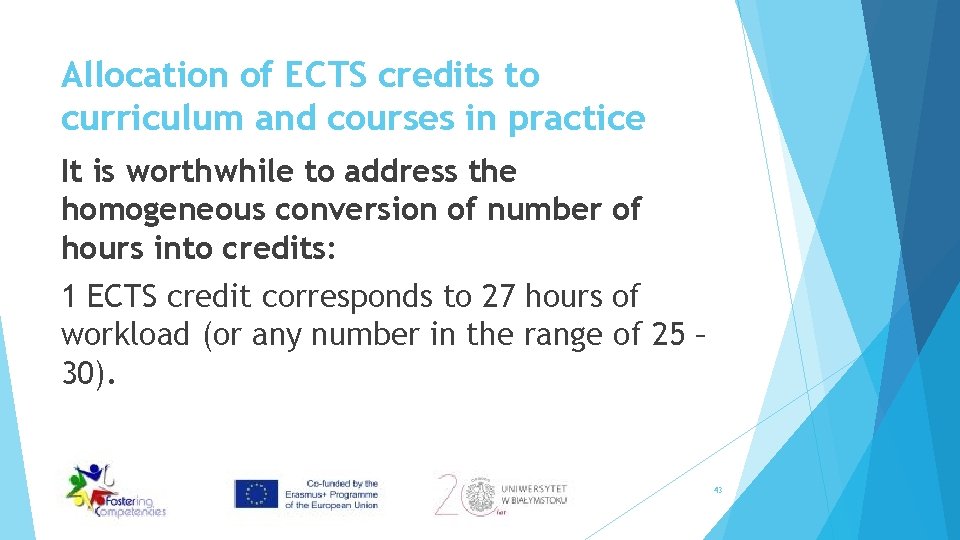 Allocation of ECTS credits to curriculum and courses in practice It is worthwhile to