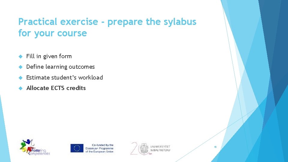 Practical exercise - prepare the sylabus for your course Fill in given form Define