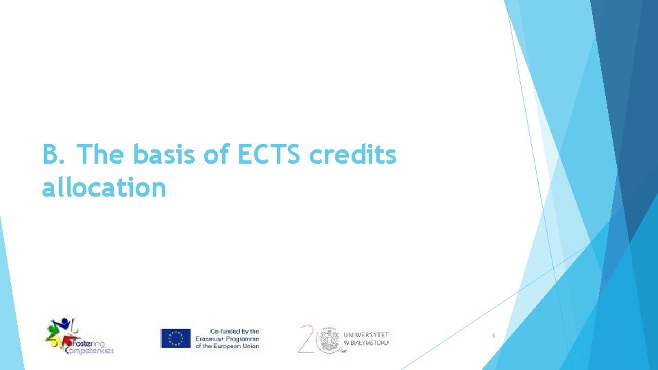 B. The basis of ECTS credits allocation 5 