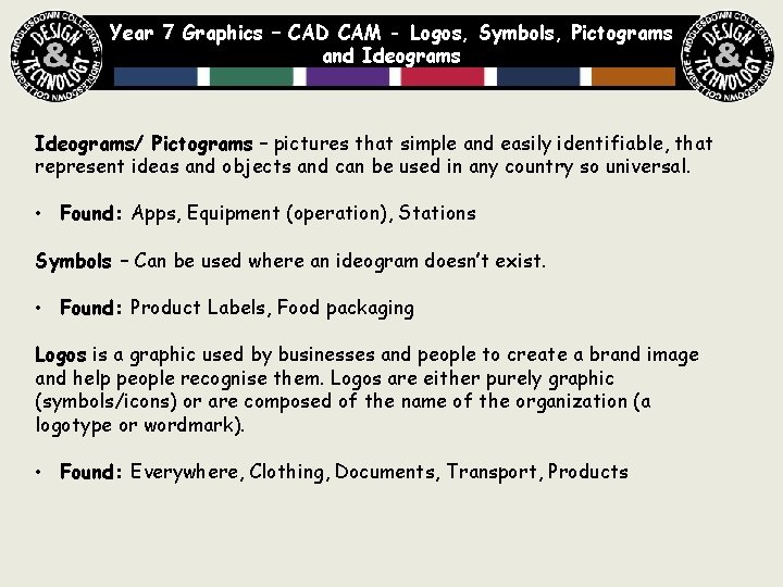 Year 7 Graphics – CAD CAM - Logos, Symbols, Pictograms and Ideograms/ Pictograms – Year 7 Graphics – CAD CAM - Logos, Symbols, Pictograms and Ideograms/ Pictograms –