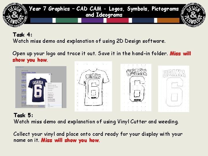 Year 7 Graphics – CAD CAM - Logos, Symbols, Pictograms and Ideograms Task 4: Year 7 Graphics – CAD CAM - Logos, Symbols, Pictograms and Ideograms Task 4: